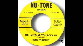 Gene Anderson   Tell Me That You Love Me