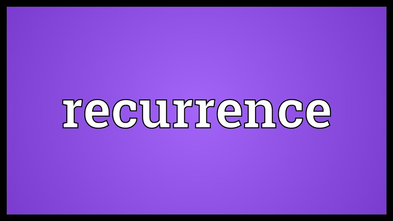 Recurrence Meaning YouTube