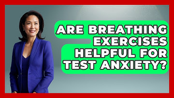 Are Breathing Exercises Helpful For Test Anxiety? - High School Toolkit