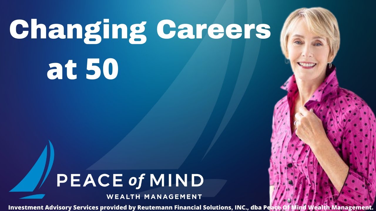 Changing Careers at 50 YouTube
