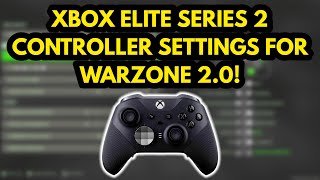 Warzone 2 Xbox Elite Series 2 Controller Best Setup Plus Warzone 2 Settings! (Warzone 2.0 Settings)