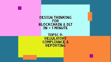 9  Design Thinking for DLT   Regulatory Compliance and Reporting