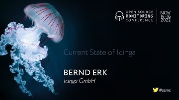 OSMC 2022 | Current State of Icinga by Bernd Erk