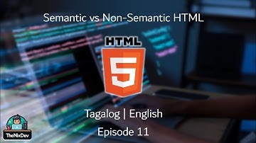 [Tagalog] - HTML 5 Tutorial Ep.11 - Semantic vs  Non Semantic HTML