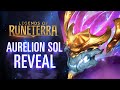 Aurelion Sol Reveal | New Champion - Legends of Runeterra