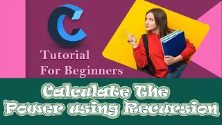 How to Calculate the Power using Recursion in C language