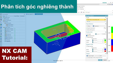 NX CAM | Phân tích góc nghiêng | Draft Analysist on NX