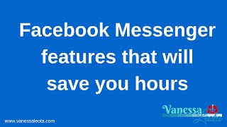 for business owners the secret features of fb messenger that can save you lots of time