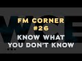Facilities Management - FM Corner #26 w/Danny Koontz - Know What You Don't Know