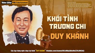 Khối Tình Trương Chi - Duy Khánh Tác Giả Phạm Duy