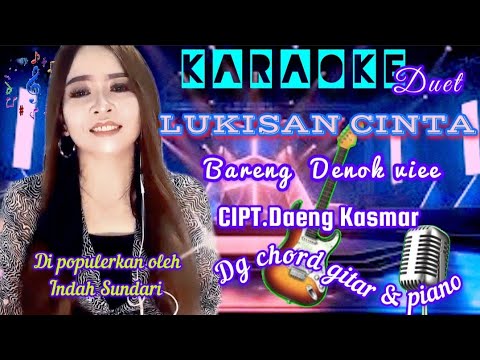 KARAOKE DUET LUKISAN CINTA BARENG DENOK VIEE - CIPT. DAENG KASMAR - DG CHORD GITAR \u0026 PIANO