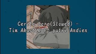 Cerito Loro(slowed) - Tim Akustik Ft putri Andien