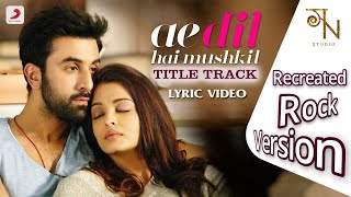 Ae Dil Hai Mushkil Rock Version | ADHM - Title Track | Renditions By Suku | Arijit S | Sony Music |
