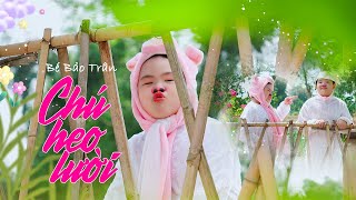 CHÚ HEO LƯỜI ♪ Bé BẢO TRÂN [MV Official] ☀ Nhạc Thiếu Nhi Cho Bé Hay Nhất 2023
