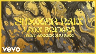 Video thumbnail of "Leon Bridges - Summer Rain (Official Lyric Video) ft. Jazmine Sullivan"