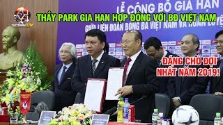 HLV Park Hang Seo chính thức ký hợp đồng với bóng đá Việt Nam đến năm 2022
