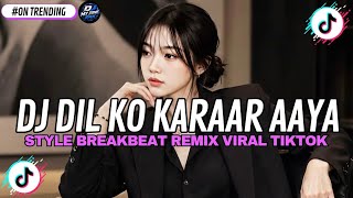 DJ DIL KO KARAAR AAYA REMIX STYLE BREAKBEAT 🎵 SOUND VIRAL FYP TIKTOK TERBARU 2026 BY BORLEN RMX TEAM