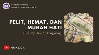 Keb Umum 2 - Pelit, Hemat, dan Murah Hati - Minggu, 21 Mei 2023 - GKKK Yogyakarta