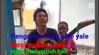 Pengamen lucu yale yale versi pujian jawa