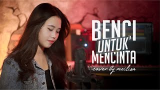 Video thumbnail of "Meilisa Cover (Benci Untuk Mencinta - Naif)"