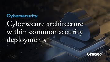 Cybersecure architecture within common security deployments