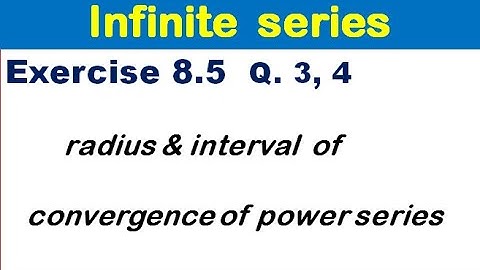 Infinite Series Exercise 8.5 Q 3, 4. interval of convergence for BSc, BS Math.