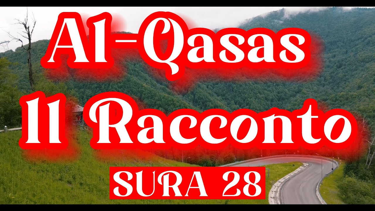 IL CORANO AUDIO ITALIANO SURA 28 AL QASAS IL RACCONTO