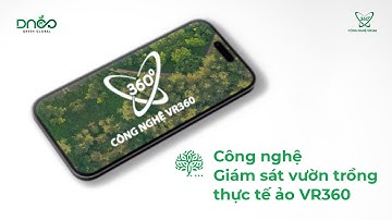 DNCC Global - Công nghệ Giám sát vườn trồng thực tế ảo VR360 - TreeBoom