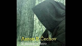 Il Monaco Nero Di Anton Cechov Lettura Integrale Di Luigi Loperfido