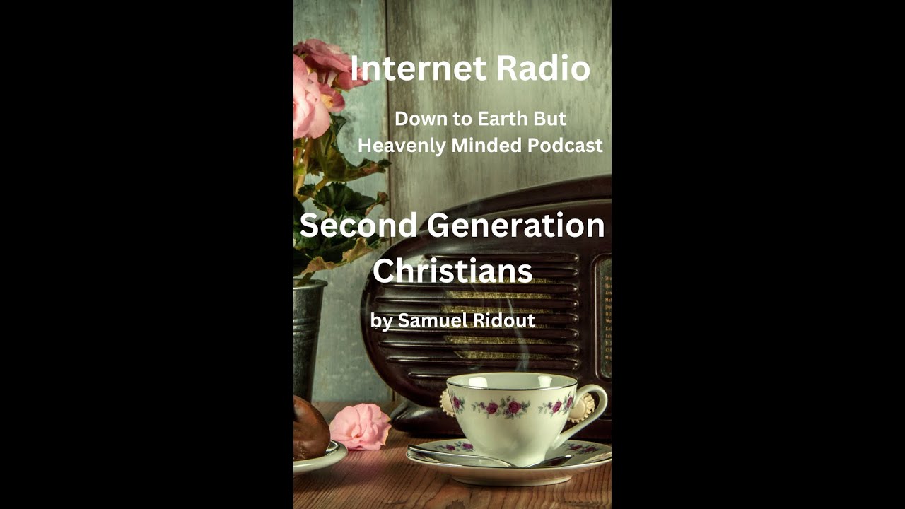 Internet Radio, Episode 31, Second Generation Christians by Samuel ...