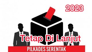Pemilihan Kepala Desa Serentak Tahun 2023 Tetap Di Lanjut!!
