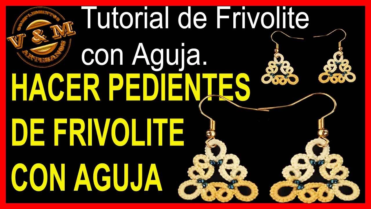 HACER PENDIENTES DE FRIVOLITE CON AGUJA