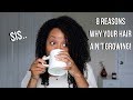 REAL TALK 8 Reasons Why Your Natural Hair "Isn't Growing"