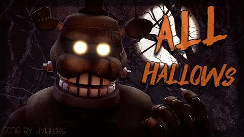 [FNAF/SFM/BLENDER] ALL HALLOWS COLLAB