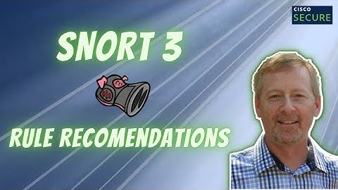 Cisco Secure - Snort 3 Rule Recommendations
