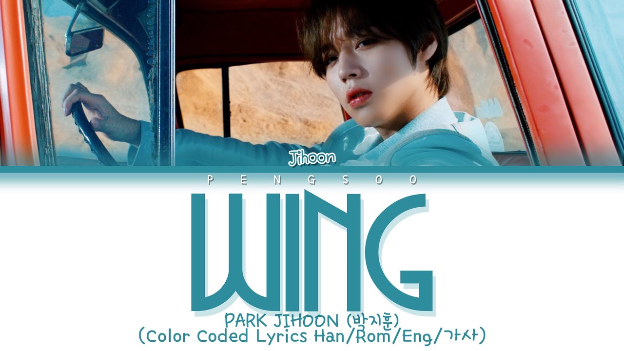PARK JIHOON (박지훈) ‘Wing’ [Color Coded Lyrics Han/Rom/Eng/가사] YouTube
