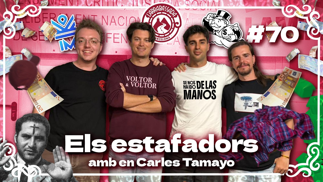 L'Arrabassada #70 - Els estafadors (amb en Carles Tamayo)