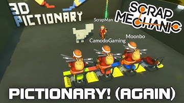 Multiplayer 3D Pictionary Part Two! (Scrap Mechanic #235)