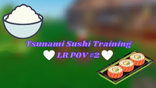 Tsunami Sushi Training || LR Pov #2 screenshot 1
