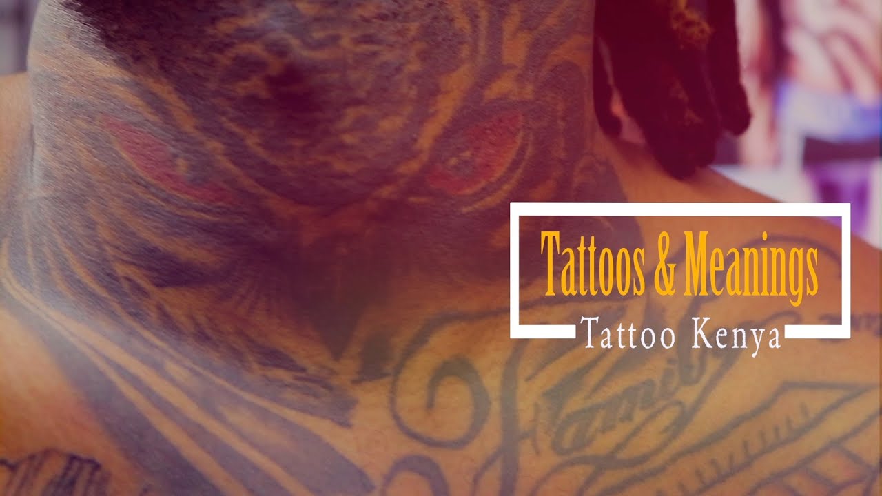 TATTOOS AND THEIR MEANINGS TATTOO KENYA YouTube tattoos-and-their-meanings-tattoo-kenya-youtube