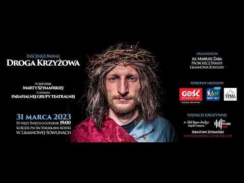 Zaproszenie na "Inscenizowaną Drogę Krzyżową" w reżyserii Marty Szymańskiej (Limanowa-Sowliny 2023)