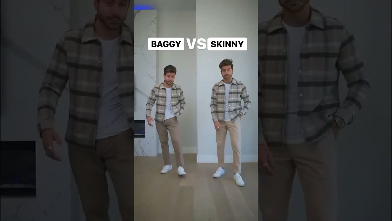 Baggy vs Skinny ?!