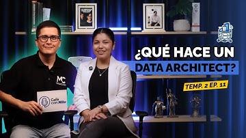 ¿Qué hace un Data Architect? - T2EP11 -  Café con Mito