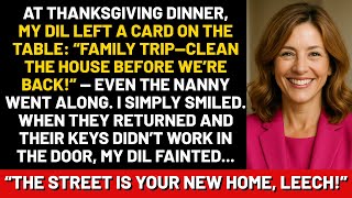 At Thanksgiving dinner, my daughter-in-law left a card on the table: “Family trip—clean the house..