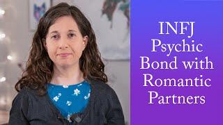 The INFJ Psychic Bond with Romantic Partners