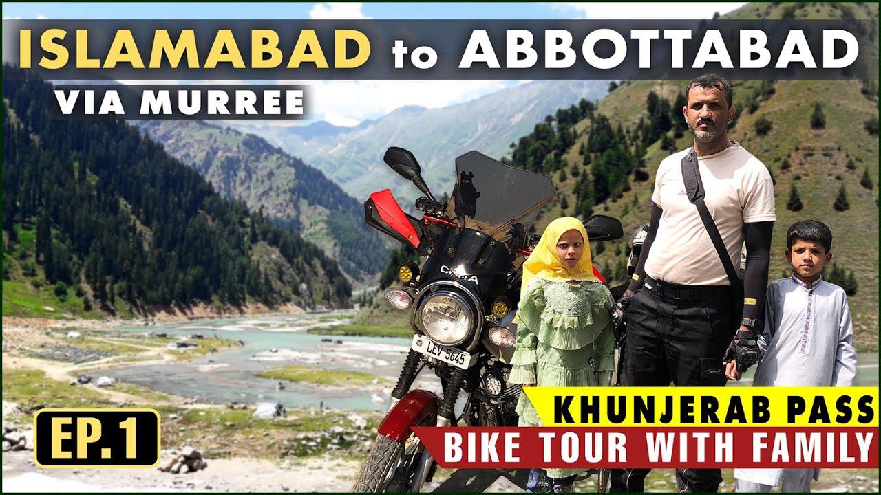 🇵🇰 Islamabad to Abbottabad via MURREE | Khunjerab Pass tour on Bike with Family | EP-1