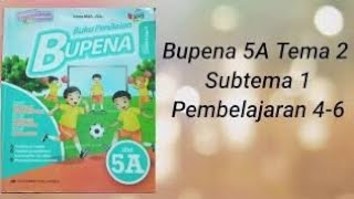 Bupena 5A Tema 2 Subtema 1 Pembelajaran 4-6