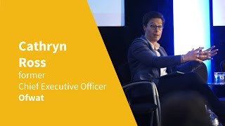 Future Of Utilities Interviews Cathryn Ross, Former Chief Executive Officer, Ofwat