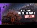 SEQUATOR TUTORIAL - BEST STACKING SOFTWARE FOR EDITING MILKY WAY PHOTOS IN 2020?