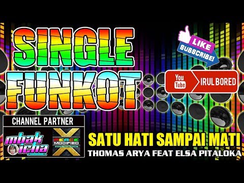 single-funkot-|-satu-hati-sampai-mati-|-thomas-arya-feat-elsa-pitaloka-|-lirik